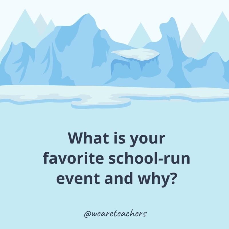 What is your favorite school-run event and why? What is your favorite school-run event and why?- ice breaker questions for adults