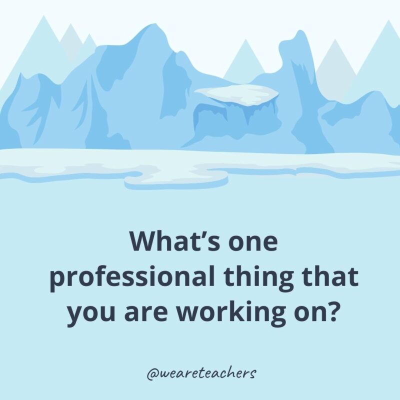 What’s one professional thing that you are working on? What’s one professional thing that you are working on?