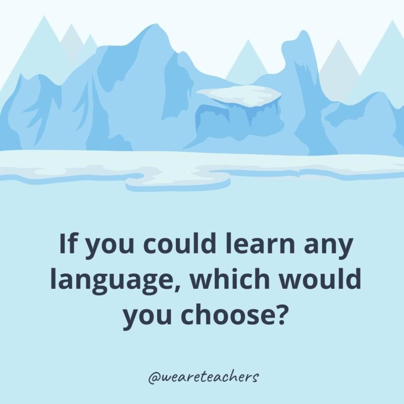 If you could learn any language, which would you choose? If you could learn any language, which would you choose?