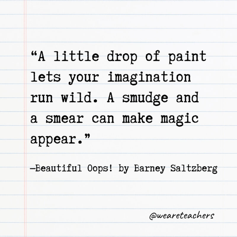 A little drop of paint lets your imagination run wild. A smudge and a smear can make magic appear A little drop of paint lets your imagination run wild. A smudge and a smear can make magic appear