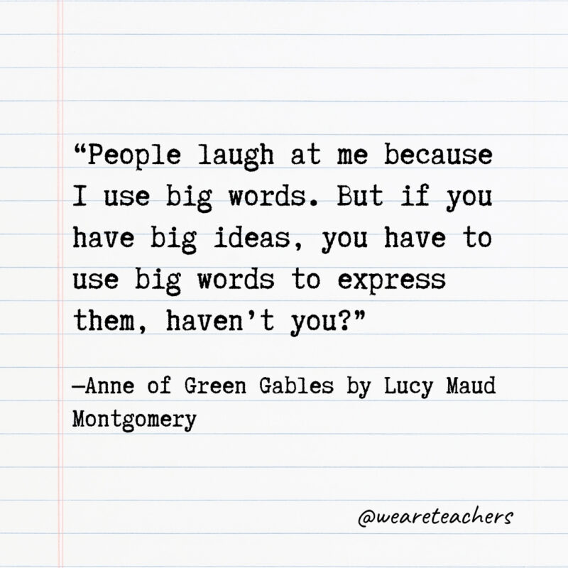 People laugh at me because I use big words. But if you have big ideas, you have to use big words to express them, haven’t you? People laugh at me because I use big words. But if you have big ideas, you have to use big words to express them, haven’t you?