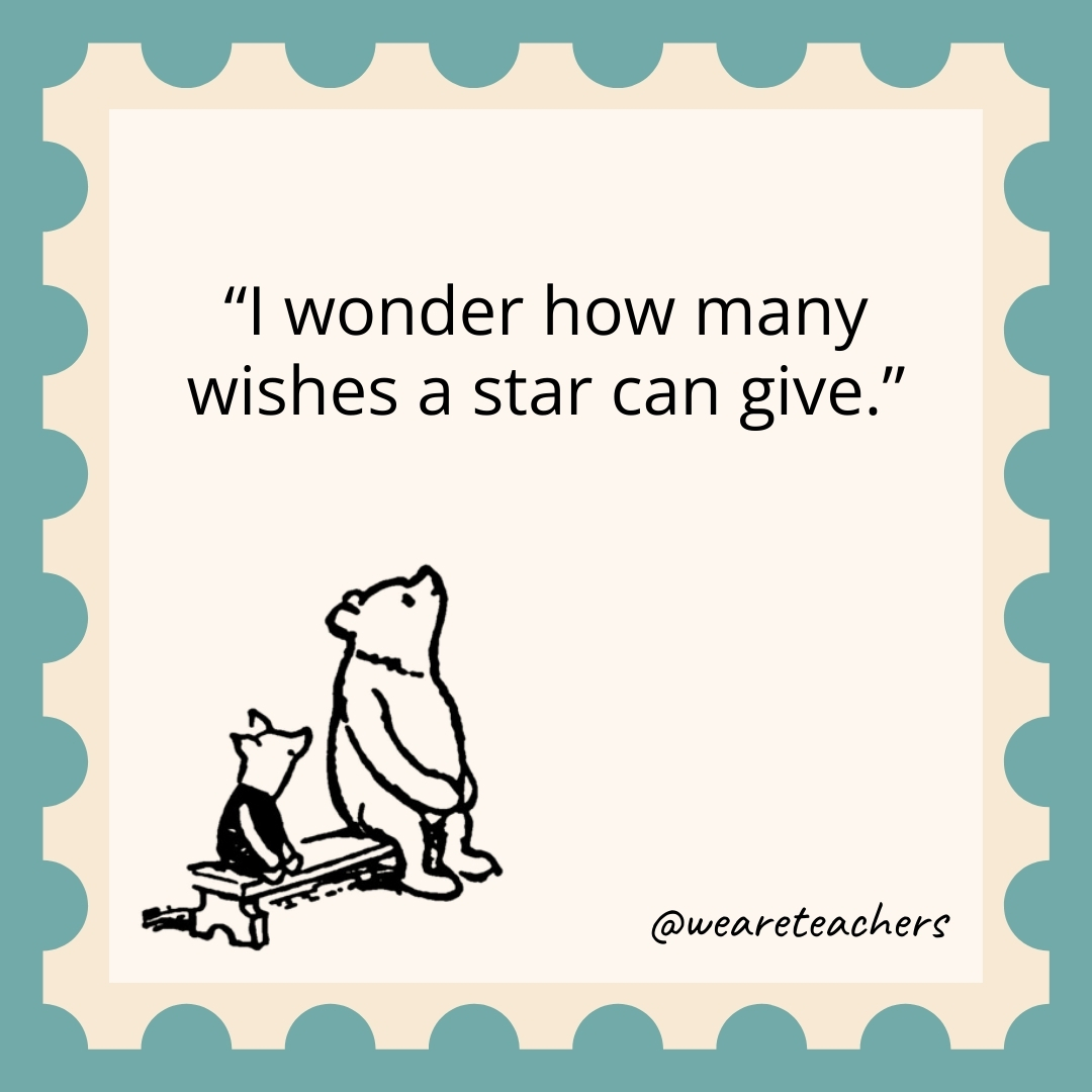 I wonder how many wishes a star can give. I wonder how many wishes a star can give.- winnie the pooh quotes
