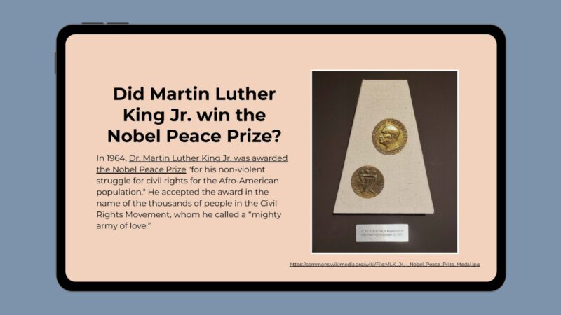 Why Did Martin Luther King Jr. Win the Nobel Peace Prize? Google slide with photo of MLK's Nobel Peace Prize and info about it.