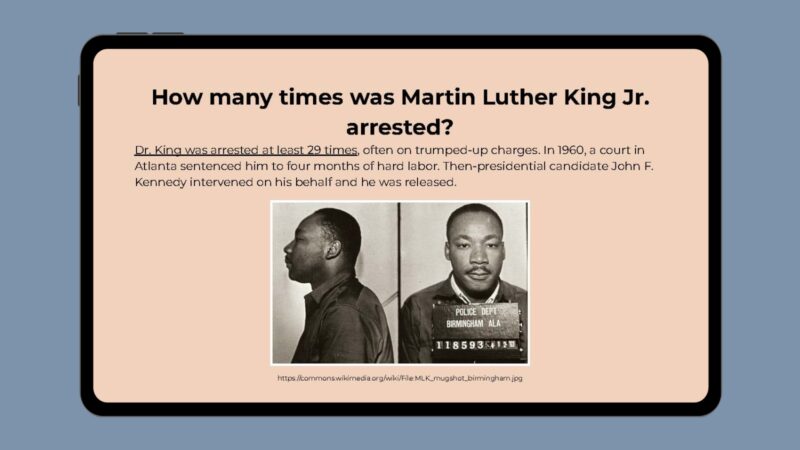 How Many Times Was Martin Luther King Jr. Arrested? Google slide with mug shot of Martin Luther King Jr. and info about how many times he was arrested.